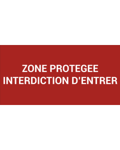 Pictogramme Zone protégée INTERDICTION D’ENTRER
