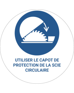 Panneau pictogramme Utiliser le capot de protection de la scie circulaire