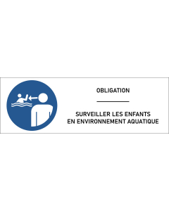 Signalétique obligation surveiller les enfants en environnement aquatique