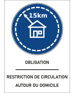 Panneau obligation Restriction de circulation autour du domicile