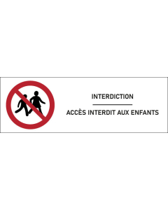 Signalétique Accès interdit aux enfants