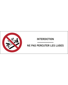 Signalétique interdiction Ne pas percuter les luges