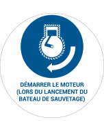 Panneau pictogramme Démarrer le moteur (lors du lancement du bateau de sauvetage)
