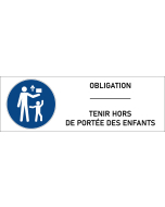 Signalétique obligation tenir hors de portée des enfants