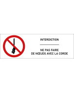 Signalétique interdiction de faire des nœuds avec la corde 