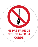 Panneau pictogramme Ne pas faire de nœuds avec la corde
