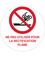 Panneau pictogramme Ne pas utiliser pour la rectification plane
