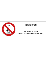 Signalétique interdiction d'utiliser pour rectification humide