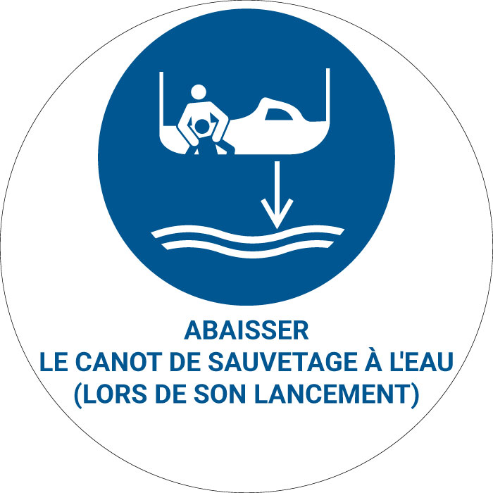 Panneau pictogramme Abaisser le canot de sauvetage à l'eau (lors de son lancement)
